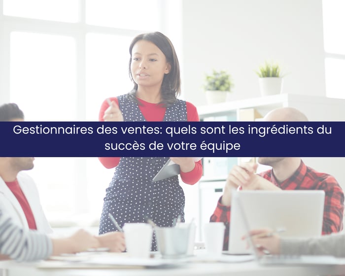 Image Briefing Exécutif_Gestionnaires des ventes quels sont les ingrédients du succès de votre équipe